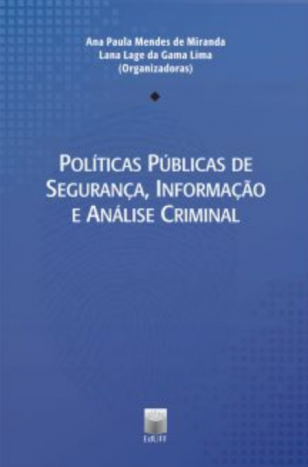 Políticas Públicas de Segurança, Informação e Análise Criminal (Volume 1)