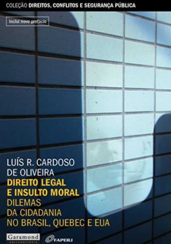 Direito Legal e Insulto Moral - Dilemas da Cidadania no Brasil